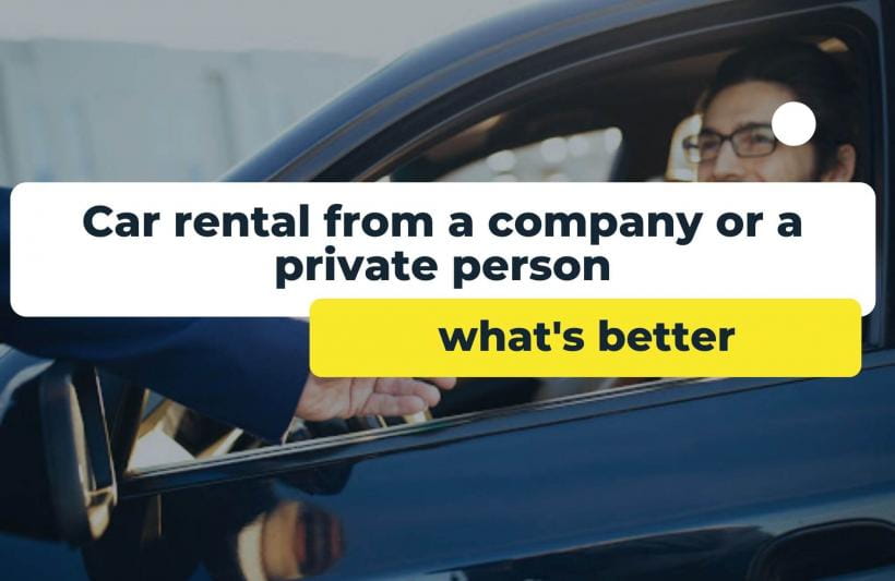 Renting a car from a company or from a private person, which is better?