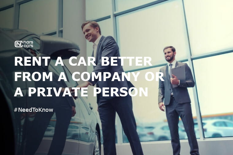 Renting a car from a company or from a private person, which is better?