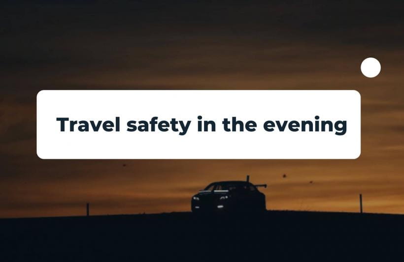 Travel safety in the evening