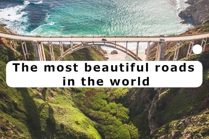 The most beautiful roads in the world